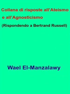 cover image of Collana Di Risposte All'Ateismo E All'Agnosticismo  (Rispondendo a Bertrand Russell)